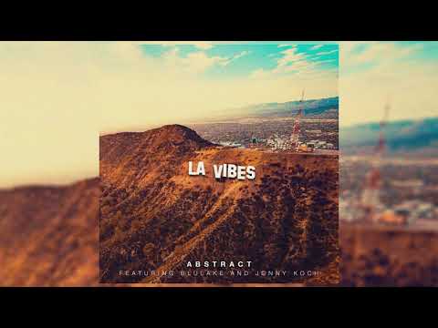 Abstract feat. Blulake & Jonny Koch - LA Vibes (Official Audio)
