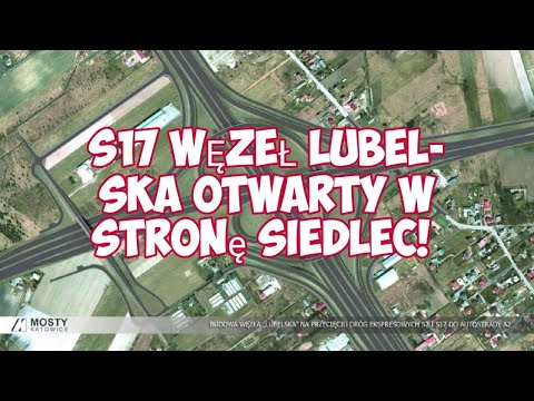 BUDOWA S17 - OTWARTY WĘZEŁ LUBELSKA od strony Siedlec. Stan na 24.08.2020 (they build roads in PL)!