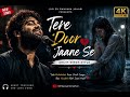 Tere Door Jaane Se Heart Touching Sad Love Song Lofi By Swarnim Johari Lofi Sadsong Sad