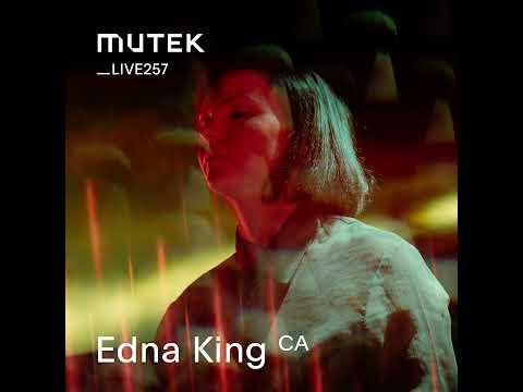 MUTEKLIVE257 - Edna King
