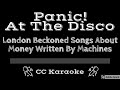 Panic! At The Disco • London Beckoned Songs About Money Written By Machines (CC) [Karaoke]