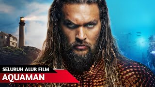 Download lagu AQUAMAN 1 & 2 | Seluruh Alur Cerita Film Arthur Curry (DCEU) mp3 Download lagu AQUAMAN 1 & 2 | Seluruh Alur Cerita Film Arthur Curry (DCEU) mp3