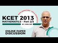 KCET 2013 MATHEMATICS ONLINE PAPER DISCUSSION PART 2 3 By HNM Sir