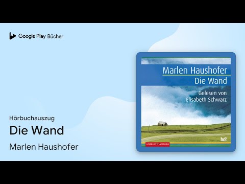 „Die Wand“ von Marlen Haushofer · Hörbuchauszug