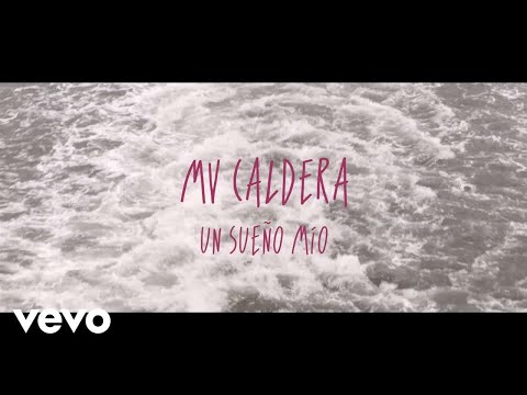 Mv Caldera - un sueño mio