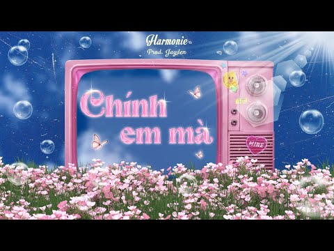 HARMONIE - CHÍNH EM MÀ (OFFICIAL AUDIO)