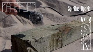 Ka Baird - Spiritus Operis