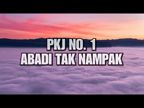 PKJ 1 - Abadi Tak Nampak