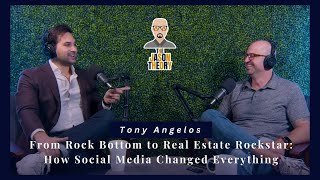 S4 E4 From Rock Bottom to Real Estate Rockstar: How Social Media Changed Everything for Tony Angelos