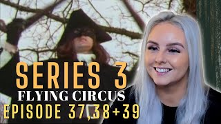 MONTY PYTHON&#39;S FLYING CIRCUS | S3 E37, 38 &amp; 39 | *FIRST TIME WATCHING* | REACTION