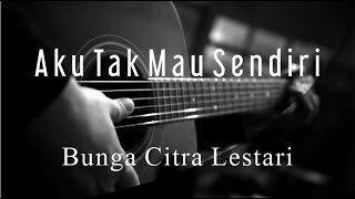 Download lagu Aku Tak Mau Sendiri - Bunga Citra Lestari ( Acoustic Karaoke ) mp3