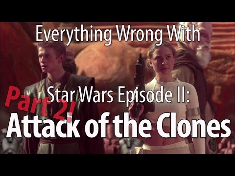 Everything Wrong With Star Wars Episode II: Attack of the Clones Part 2