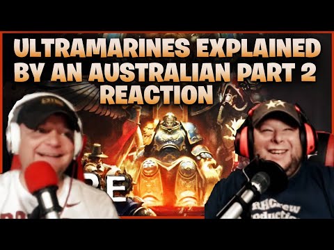 Ultramarines Explained By An Australian Part 2 - Majorkill 40k Reaction