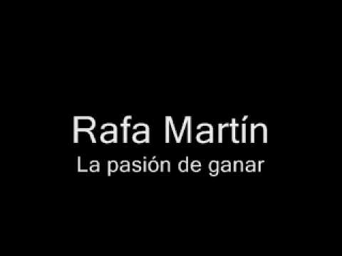Rafa Martín-La pasión de ganar