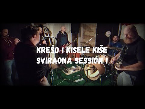 Kreso i Kisele Kise - Sviraona session I