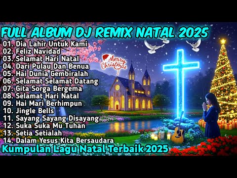 FULL ALBUM REMIX LAGU NATAL PILIHAN YANG SYAHDU TERBAIK 2025 FULL BASS BY JIRO MUSIC | DIA LAHIR