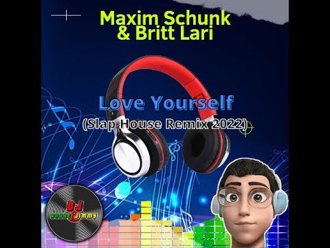 Maxim Schunk & Britt Lari - Love Yourself (Slap House Remix 2022)