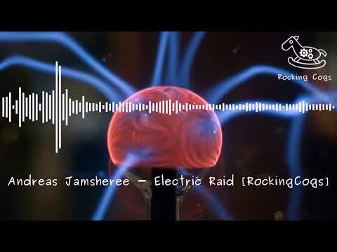 Andreas Jamsheree - Electric Raid [RockingCogs]