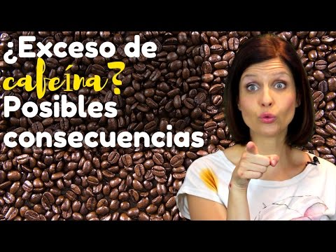 ¿Exceso de cafeína? Posibles consecuencias