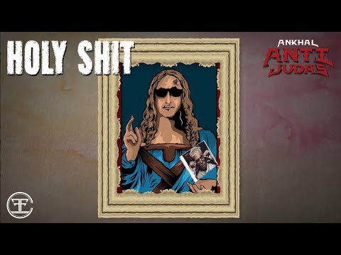 ANKHAL - HOLY SHIT (OFFICIAL AUDIO) | ANTI JUDAS