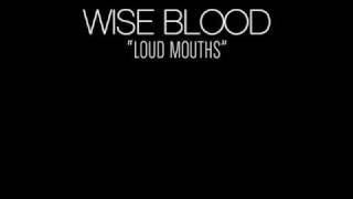 Wise Blood - Loud Mouths