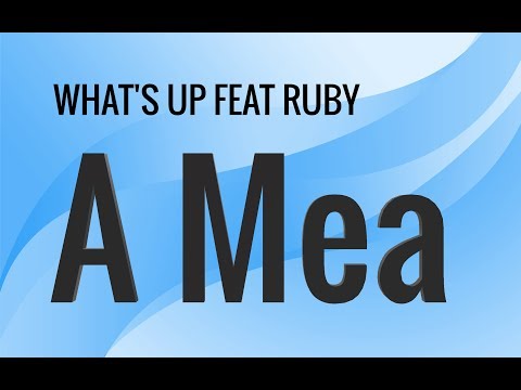 What's Up feat. Ruby - A Mea (Versuri/Lyrics)