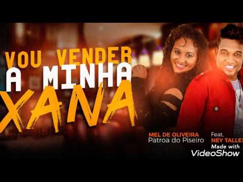 MEL DE OLIVEIRA feat. NEY TALLES  (EU VOU VENDER A MINHA XANA)