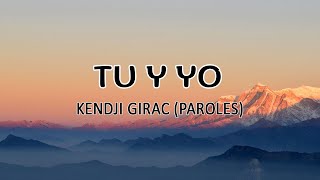 TU Y YO - KENDJI GIRAC (PAROLES)