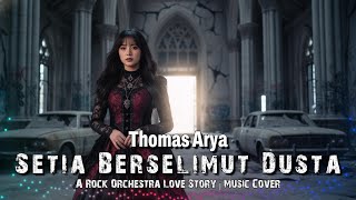 Download lagu Setia Berselimut Dusta - Thomas Arya | Rock Orchestra Version (Cover By Lunare X) mp3