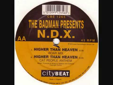 The Badman Presents N.D.X. Higher Than Heaven (Roar Mix)