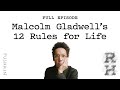 Malcolm Gladwell's 12 Rules for Life  | Revisionist History | Malcolm Gladwell