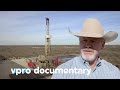 Shale Cowboys Fracking Under Trump VPRO Documentary 2017