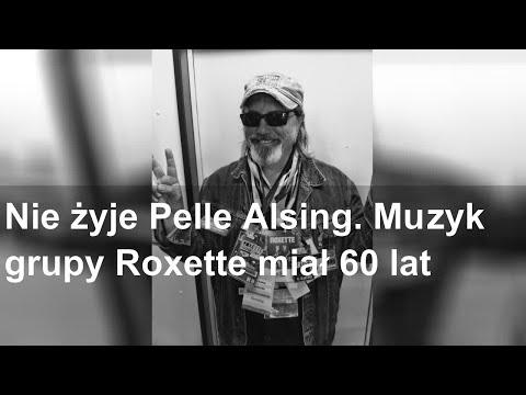 Nie żyje Pelle Alsing. Muzyk grupy Roxette miał 60 lat