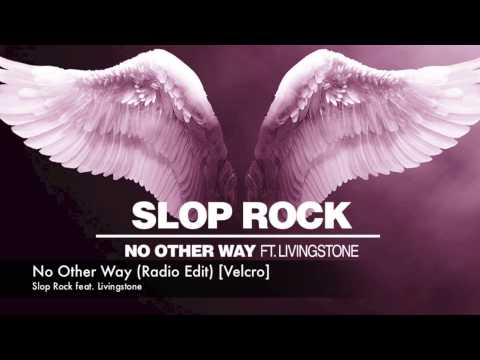 Slop Rock feat. Livingstone - No Other Way (Radio Edit) [Velcro]