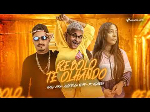 ANDERSON NEIFF, MANO ZIKA E MC MORENA - REBOLO TE OLHANDO - REMIX BREGA FUNK