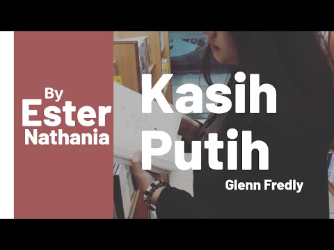 KASIH PUTIH - GLENN FREDLY || COVER BY ESTER NATHANIA