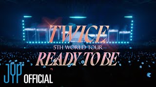 [影音] TWICE 5TH WORLD TOUR 'READY TO BE'