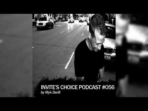 Invite's Choice Podcast 056 - Myk Derill