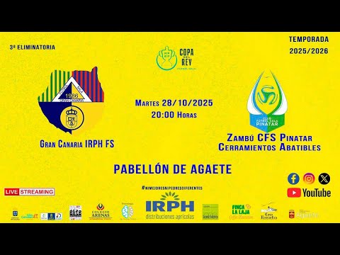 COPA S.M. EL REY 25/26 3ª eliminatoria Gran Canaria IRPH FS vs Zambú Pinatar CFS