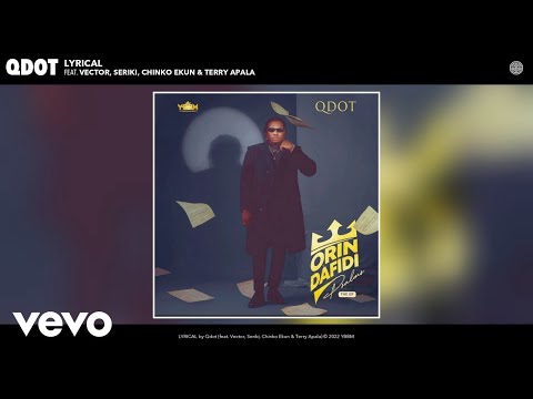 Qdot - LYRICAL (Official Audio) ft. Vector, Seriki, Chinko Ekun, Terry Apala