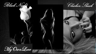 Black Night ~ Chicken Shack.