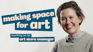 Making Space For Art | Working as an art store manager