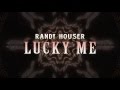 Randy Houser - Lucky Me (Lyric Video)