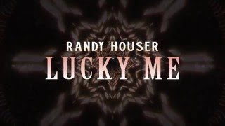 Randy Houser - Lucky Me (Lyric Video)