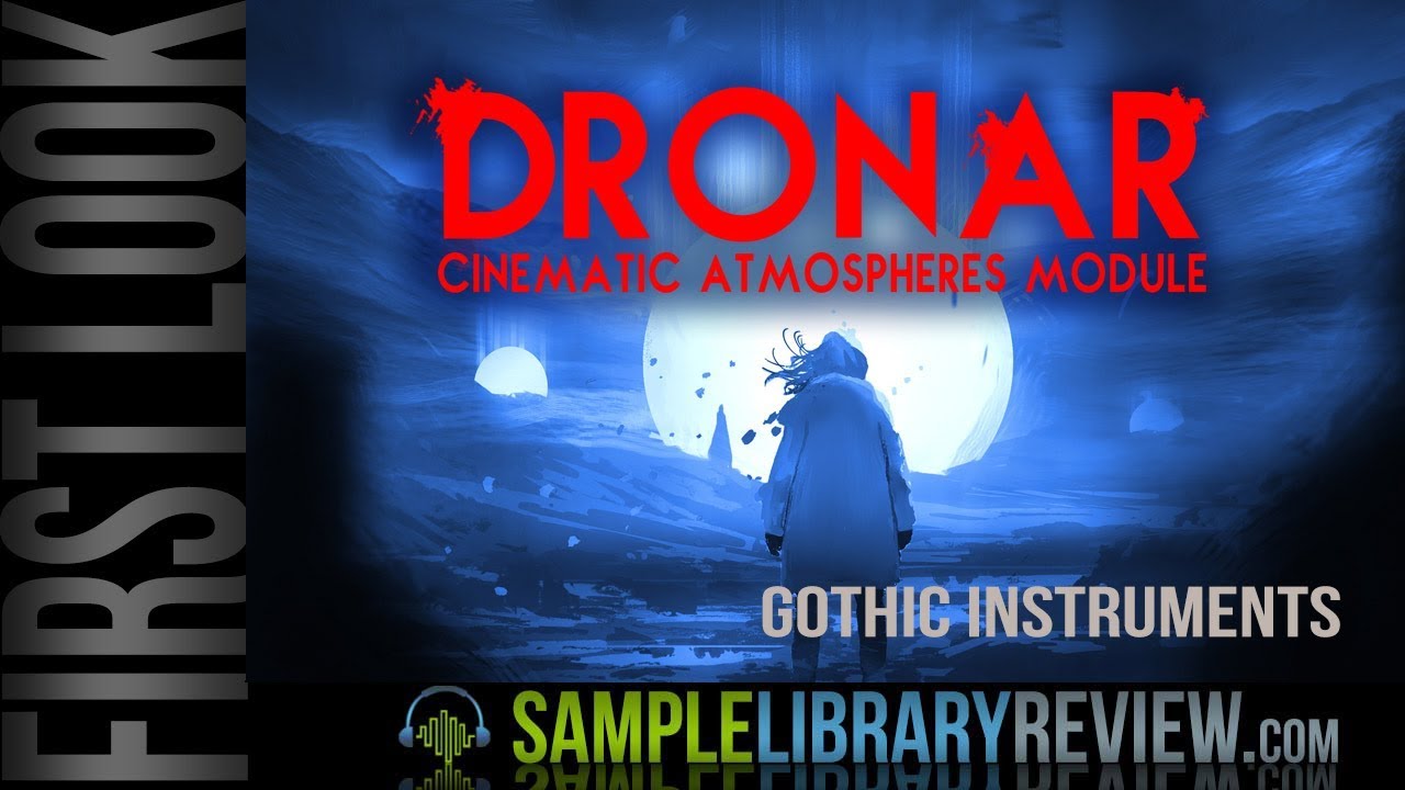 First Look: Dronar Cinematic Atmospheres by Gothic Instruments