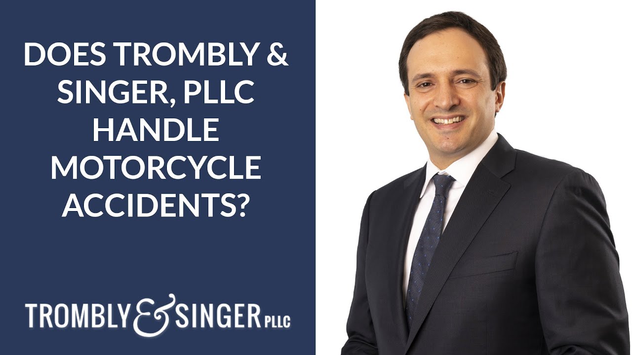 Does Trombly & Singer, PLLC Handle Motorcycle Accidents?
