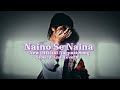 Naino Se Naina New Nagpuri Romantic Official Song Slowed And Reverb