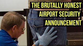 The Brutally Honest Airport Security Announcement