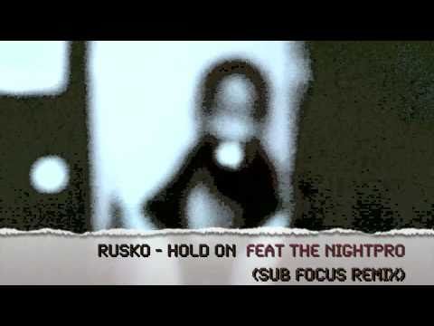 Rusko - Hold On feat The Nightpro (Sub Focus rmx)