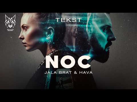 Jala Brat & Hava - Noc (Tekst/Lyric Video)